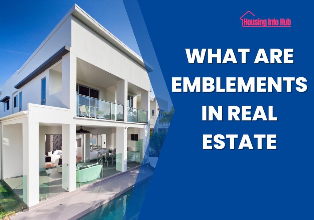 What are Emblements in Real Estate